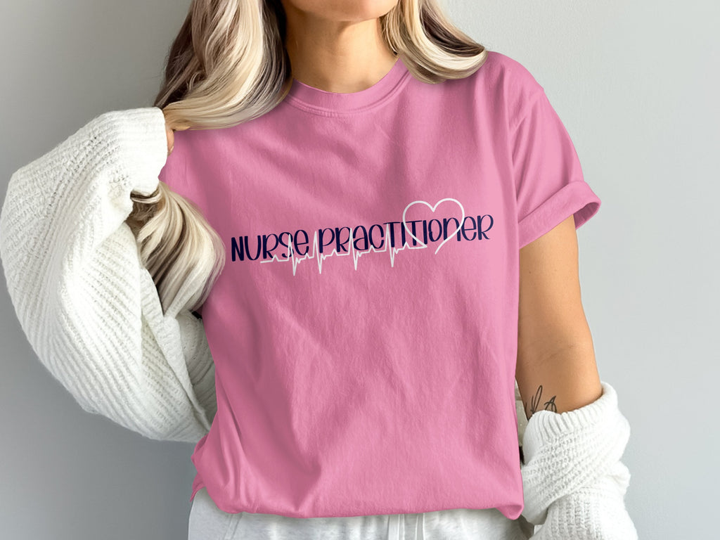 Pink t-shirt with "Nurse Practitioner" text and a heartbeat EKG graphic.