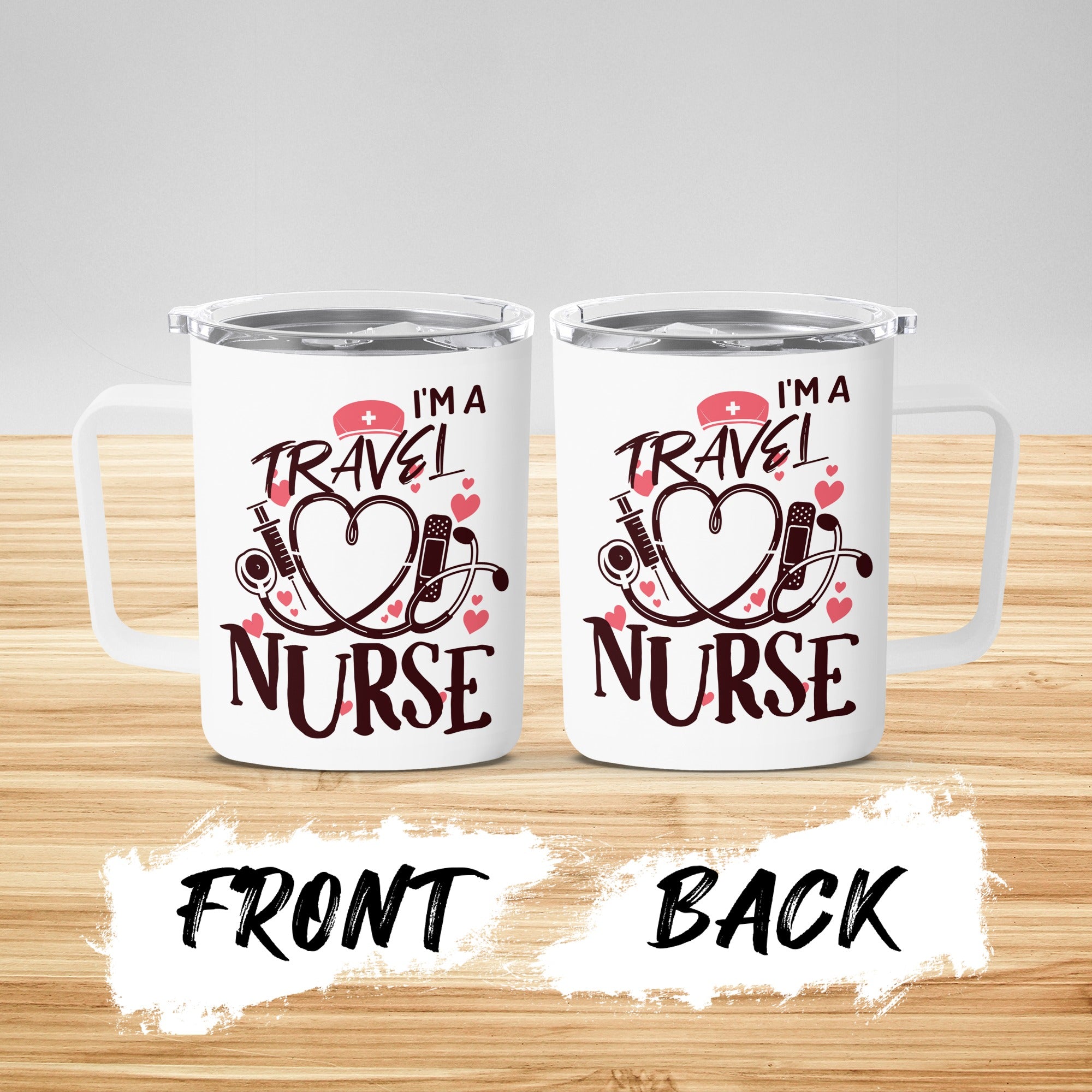 Two white travel mugs with "I'm a Travel Nurse" text and graphics.
