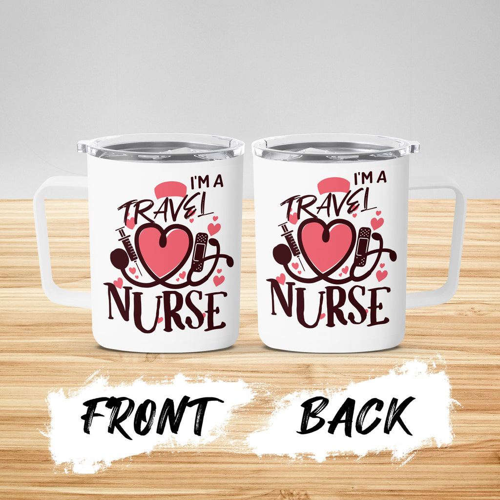 White travel mugs with "I'm a travel nurse" text and stethoscope heart graphic.