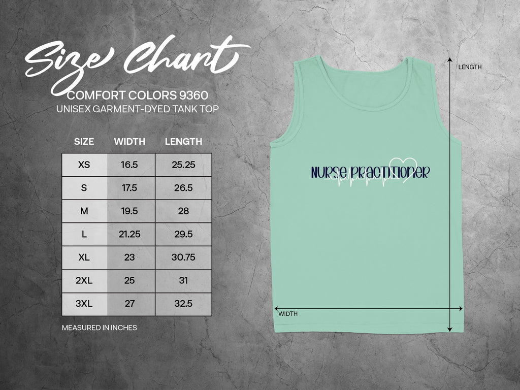 Size chart for unisex garment-dyed tank top with "Nurse Practitioner" text.