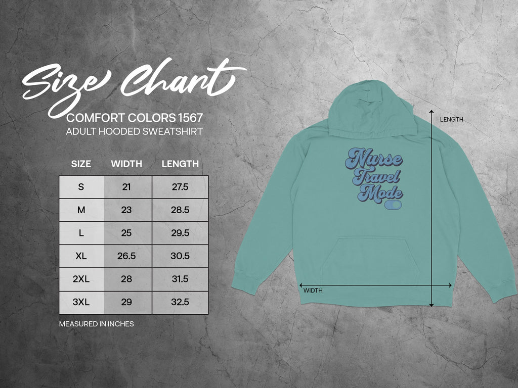 Comfort Colors 1567 adult hooded sweatshirt size chart with "Nurse Travel Mode" graphic.